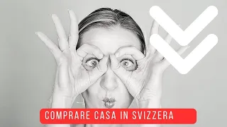 Comprare Casa in Svizzera? Mutuo in Svizzera? Devi sapere questo....