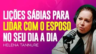 Helena Tannure | COMO LIDAR COM O MARIDO COM SABEDORIA