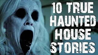 10 TRUE Disturbing & Terrifying Haunted House Scary Stories | Horror Stories To Fall Asleep To