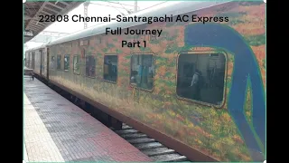 Chennai-Santragachi AC Superfast Express (22808) | Full journey Coverage| Part 1- Chennai-Vijaywada