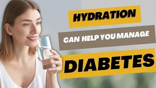 The Importance of Hydration for People with Diabetes