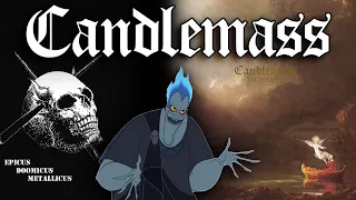 Candlemass songs be like