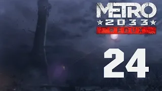 Metro 2033 Redux - Прохождение игры на русском - Глава 6 Д-6 [#24] | PC