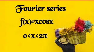 @btechmathshub7050 Fourier series f(x)=xcosx