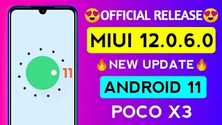 POCO X3 ANDROID 11 UPDATE ROLLOUT | POCO X3 MIUI 12.0.6.0 UPDATE | POCO X3 NEW UPDATE