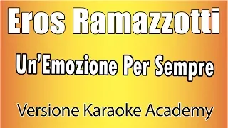 Eros Ramazzotti - Un'Emozione Per Sempre (Versione Karaoke Academy Italia)