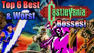 Top 6 Best & Worst Castlevania Bosses!