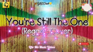 You're Still The One(Reggae Cover)