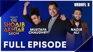 The Shoaib Akhtar Show | Nadir Ali Mustafa Chaudhary | Full Episode | Urduflix