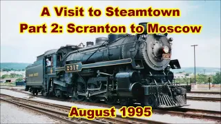 A Visit to Steamtown - Part 2: Scranton to Moscow | August 1995