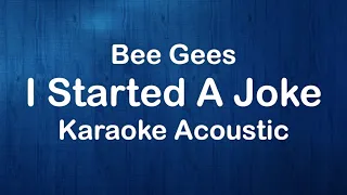 Bee Gees - I Started A Joke (Karaoke Acoustic Version)