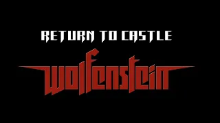 Return to Castle Wolfenstein [РУС] [ИНТРО+ОУТРО].