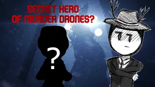 The Secret HERO of Murder Drones