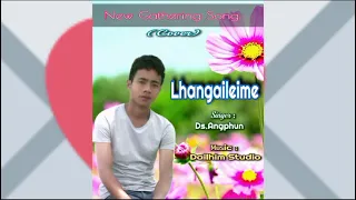 Lhangaileime || Singer- Ds. Angphun