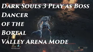 Dark Souls 3 Playing as the Dancer of the Boreal Valley   Arena Mode