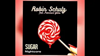 Robin Schulz feat. Francesco Yates - Sugar Nightcore (Official Audio 🎵)