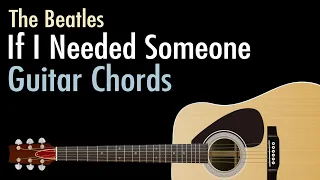 If I Needed Someone - The Beatles / Guitar Chords