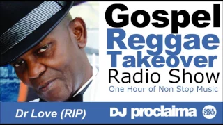 ONE HOUR Gospel Reggae 2017   DJ Proclaima Reggae Takeover Radio Show 12th May 2017