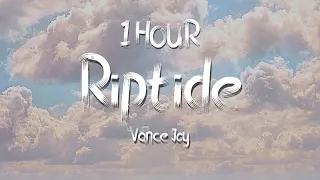 [1 HOUR] Vance Joy - Riptide (Lyrics)