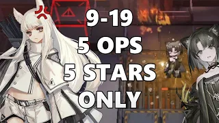 [Arknights] 9-19 5 Ops 5 Stars Only