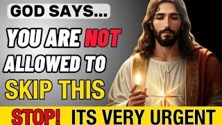 ✝️GOD IS NOT ALLOWED TO SKIP THIS STOP NOW IT'S URGENT | @Godsmessagetoday11