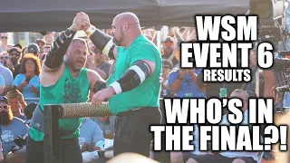 World's Strongest Man EVENT 6 RESULTS! (WHO'S IN THE FINAL?!)