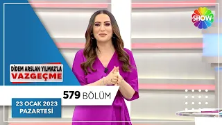 Didem Arslan Yılmaz'la Vazgeçme 579. Bölüm | 23 Ocak 2023