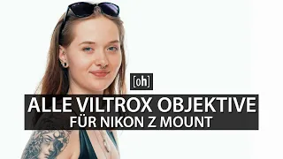 Alle Viltrox Objektive für Nikon Z Mount ausprobiert - feat. @ValueTech