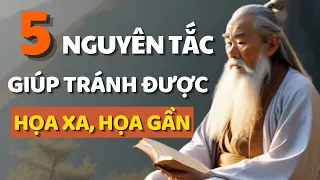 Cổ Nhân Dạy 5 NGUYÊN TẮC GIÚP BẠN TRÁNH HOẠ XA HOẠ GẦN, SỐNG BÌNH AN - TRIẾT LÝ CUỘC SỐNG