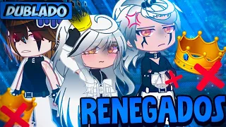 [DUBLADO] RENEGADOS! ❌ | Mini Série | Gacha Club