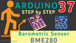 Lesson 37: Using BME280 Humidity,  Barometric Pressure and  Temperature Sensor