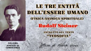 L' ENTITA' FISICA, ANIMICA E SPIRITUALE  DELL' ESSERE UMANO  -di R. Steiner- Teosofia