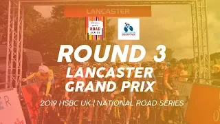 Round 3: Men's Lancaster GP - 2019 HSBC UK | National Road Series - Full TV Highlights
