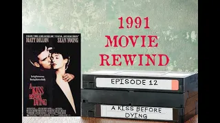 A Kiss Before Dying - 1991 Movie Rewind - Episode #12