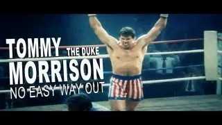 Tommy ''The Duke'' Morrison - No Easy Way Out 2013 R.I.P