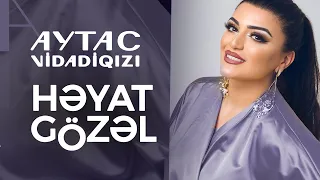 Aytac Vidadiqızı - Həyat gözəl (Official Video)