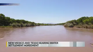 New Mexico and Texas nearing water settlement agreement