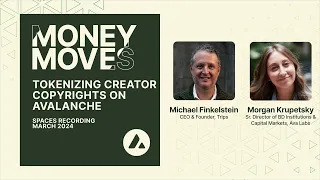 Money Moves Ep. 8: Tokenizing Creator Copyrights on Avalanche with Trips