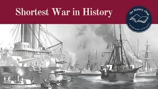 The Anglo Zanzibar War - The Shortest War in History
