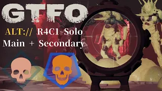 GTFO ALT://R4C1(Secondary) Solo "Cognition"