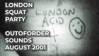 LONDON SQUAT PARTY | OUTOFORDER SOUNDS | LONDON 2001