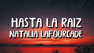 Natalia Lafourcade - Hasta la Raíz (Letra/Lyrics)