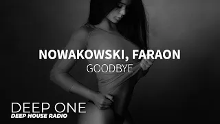 Nowakowski, Faraon - Goodbye (DEEP ONE radio edit)