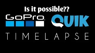 GoPro Quik App - Edit time lapse GoPro Quik