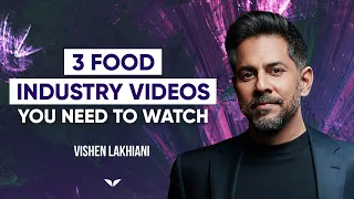 Top 3 Food Industry Videos That You Might Have Missed | Vishen Lakhiani