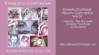The Sky Lives Among Your Eyes (Concerto) - Ernesto Cortazar