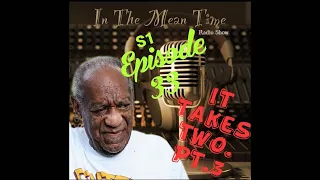 In The Mean Time Radio Show | Season 1 | Episode 33 | It Takes Two | PT 3 | CurlyLoxx