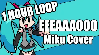 EEEAAAOOO MIKU COVER 1 HOUR | eyehateP| Hatsune Miku | FNF