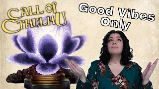 Call of Cthulhu RPG: Good Vibes Only, Tips & Review