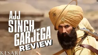 Ajj Singh Garjega Review, Kesari songs, Akshay Kumar & Parineeti Chopra, Jazzy B, Chirrantan Bhatt